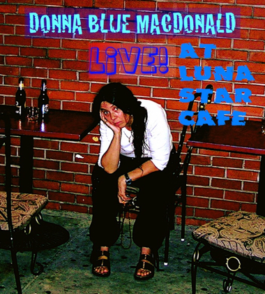 Donna Blue MacDonald - Live At Luna Star Cafe